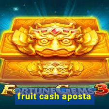 fruit cash aposta